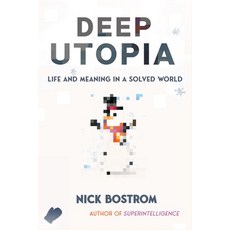 (영문도서) Deep Utopia: Life and Meaning in a Solved World Hardcover, Ideapress Publishing, English, 9781646871643