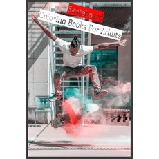 Skateboard Coloring Books For Adults: Skateboarding Books Coloring 70 Images With Some Pages For Sh... Paperback, Independently Published, English, 9798569530663