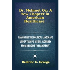 Dr. Mehmet Oz: A New Chapter in American HealthCARE 케어: Navigating THE 더 Political LAND &SCAP 모자E, Dr. Mehmet Oz: A New Chapter i