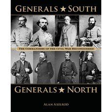 (영문도서) Generals South Generals North: The Commanders of the Civil War Reconsidered Paperback, Lyons Press, English, 9780762788491