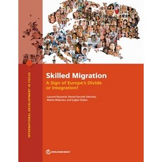 (영문도서) Skilled Migration: A Sign of Europe's Divide or Integration? Paperback, World Bank Publications, English, 9781464817328