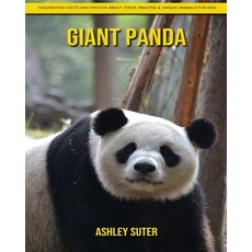 Giant Panda: Fascinating Facts and Photos about These Amazing & Unique Animals for Kids Paperback, Independently Published