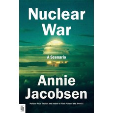 Nuclear War: A Scenario:퓰리처상 최종 후보. 애니 제이콥슨의 ' 핵전쟁:시나리오 ' 드니 빌뇌브 영화화 확정, Nuclear War: A Scenario, Jacobsen, Annie(저),Dutton Bo.., Dutton Books - wavetoearth