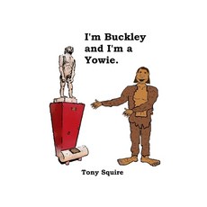 I'm Buckley and I'm a Yowie Paperback, Independently Published