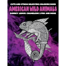 American Wild Animals - Cute and Stress Relieving Coloring Book - Donkey Lemur Chameleon Lynx an... Paperback, Independently Published