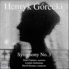 David Zinman / Dawn Upshaw 헨릭 고레츠키: 교향곡 3번 '슬픔의 노래' (Henryk Gorecki: Symphony No.3) 돈 업...
