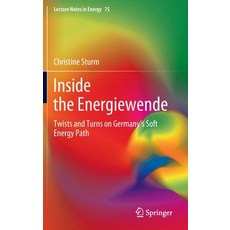 Inside the Energiewende: Twists and Turns on Germany's Soft Energy Path Hardcover, Springer