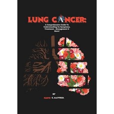(영문도서)Lung Cancer: A Comprehensive Guide To Understanding Its Symptoms Treatment Man... Paperback, Independently Published, English, 9798288202490