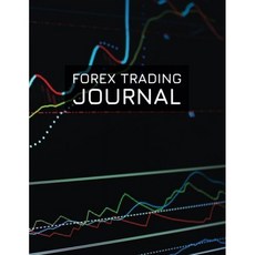 Forex Trading Journal : 통화 시장 거래를위한 FX 거래 로그 (Forex 차트 디자인) (180 페이지) (8.5 x, 단일옵션