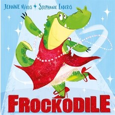 Frockodile Hardcover, Hachette Children's, English, 9781444908237