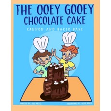 The Ooey Gooey Chocolate Cake: Cannon and Baker Bake Paperback, Independently Published
