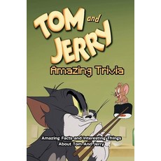 Tom and Jerry Amazing Trivia: Amazing Facts and Interesting Things About Tom And Jerry: Tom and Jerr... Paperback, Independently Published, English, 9798720254599
