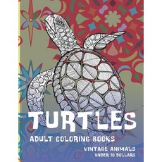 Adult Coloring Books Vintage Animals - Under 10 Dollars - Turtles Paperback, Independently Published
