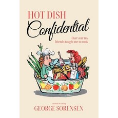 (영문도서) Hot Dish Confidential: That Year My Friends Taught Me to Cook Paperback, Flexible Press, English, 9798988721345