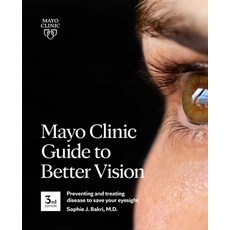 Mayo Clinic Guide to Better Vision (3rd Edition): Saving Your Eyesight with the Latest on Macular De... Paperback, Mayo Clinic Press, English, 9781893005730