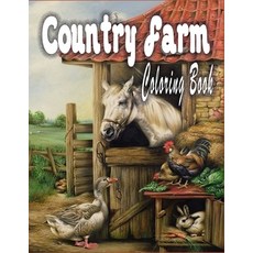 Country Farm Coloring Book: Creative Haven Country Farm Scenes Coloring Book: Relax & Find Your True... Paperback, Independently Published, English, 9798581416143