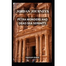 (영문도서) Jordan Journeys: Petra Wonders and Dead Sea Serenity Paperback, Independently Published, English, 9798323601721