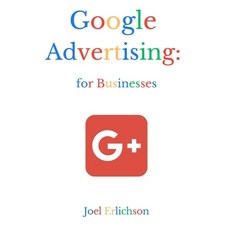 (영문도서) Google Advertising: for Businesses Paperback, Independently Published, English, 9798395176486