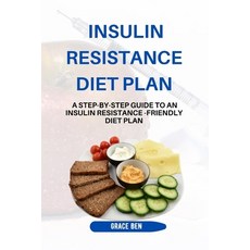 (영문도서) Insulin Resistance Diet Plan: A Step-by-Step Guide to an Insulin Resistance-Friendly Diet Plan Paperback, Independently Published, English, 9798392210701