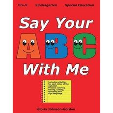 Say Your ABC with Me Volume 1 Paperback, Bookbaby, English, 9781543949186