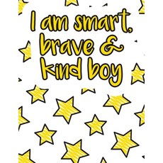 I am smart brave & kind boy: A valuable and beautiful coloring book that helps to build your child ... Paperback, Independently Published