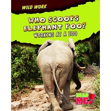 (영문도서) Who Scoops Elephant Poo?: Working at a Zoo Hardcover, Raintree, English, 9781410938480