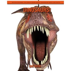 Dinosaurs! An Educational Children's Book about Dinosaurs with Fun Facts Paperback, Independently Published