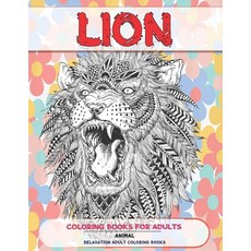 Coloring Books for Adults - Relaxation Adult Coloring Books - Animal - Lion Paperback, Independently Published