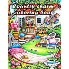 Country charm coloring book: An Adult Coloring Book with Charming Country Life Playful Animals Bea... Paperback, Independently Published, English, 9798559895680