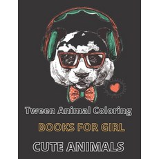 Tween Animal Coloring Books For Girl: cute animals Paperback, Independently Published, English, 9798706946951