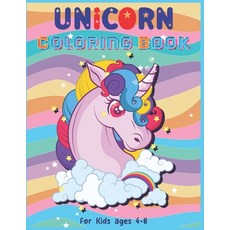 Unicorn Coloring Book for Kids Ages 4-8 Paperback, Independently Published