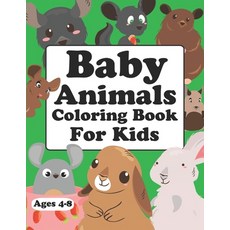 (영문도서) Baby Animals Coloring Book For Kids Ages 4-8: Baby Animals Coloring Book For Girls Paperback, Independently Published, English, 9798749540239