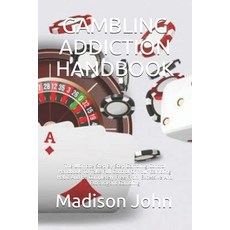 (영문도서) Gambling Addiction Handbook: The Ultimate Step By Step Gambling Control Handbook To Take Full... Paperback, Independently Published, English, 9798512238875