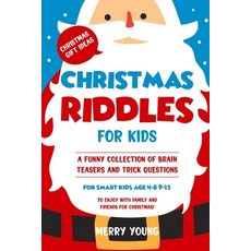 Christmas Riddles for Kids: A Funny Collection of Brain Teasers and Trick Questions for Smart Kids A... Paperback, Independently Published