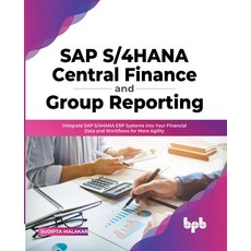 (영문도서) SAP S/4HANA Central Finance and Group Reporting: Integrate SAP S/4HANA ERP Systems into Your ... Paperback, Bpb Publications, English, 9789355511577