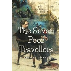 The Seven Poor Travellers: Original Classics and Annotated Paperback, Independently Published, English, 9798711656036