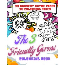 The 3 Friendly Germs Colouring Book: 30 Nursery rhyme pages and 30 colouring pages in this wonderful... Paperback, Independently Published, English, 9798551061649