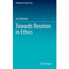 (영문도서) Towards Reunion in Ethics Hardcover, Springer, English, 9783030124090