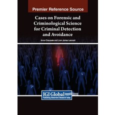 (영문도서) Cases on Forensic and Criminological Science for Criminal Detection and Avoidance Paperback