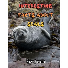 Interesting Facts about Seals: SEAL fact for girl age 1-10 SEAL fact for boy age 1-10 facts about se... Paperback, Independently Published, English, 9798556989146