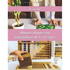 몬테소리 수학 앨범 6 ~ 12 세 : 몬테소리 철학을 따르는 수학 분야의 모든 프레젠테이션, 단일옵션