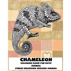 Animal Coloring Book for Boys - Stress Relieving Designs Animal - Chameleon Paperback, Independently Published