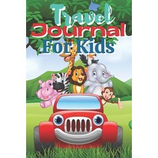 Travel Journal for Kids: Awesome Activities For Your Adventure/Adventure /Log Prompty Journal For Ki... Paperback, Independently Published, English, 9798589022773