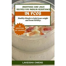 (영문도서) Smoothies and Juice Recipes for Insulin Resistance in Pcos: Healthy blends to help loose weig... Paperback, Independently Published, English, 9798883326140