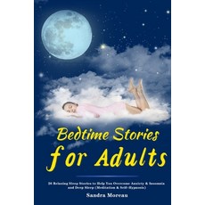 Bedtime Stories for Adults: 26 Relaxing Sleep Stories to Help You Overcome Anxiety & Insomnia and De... Paperback, Felix Madison, English, 9781953732583