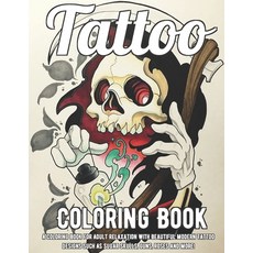 Tattoo Coloring Book: A Coloring Book For Adult Relaxation With Beautiful Modern Tattoo Designs Such... Paperback, Independently Published, English, 9798554290190