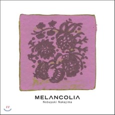 Nobuyuki Nakajima (나카지마 노부유키) - Melancolia (멜랑콜리아)