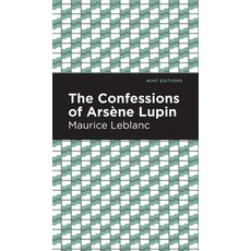 (영문도서) Confessions of Arsene Lupin Hardcover, Mint Editions, English, 9781513209197