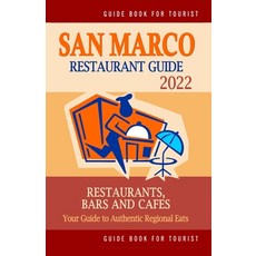 (영문도서) San Marco Restaurant Guide 2022: Your Guide to Authentic Regional Eats in San Marco Californ... Paperback, Independently Published, English, 9798503334821