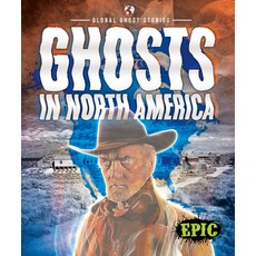 (영문도서) Ghosts in North America Library Binding, Epic, English, 9781644875407